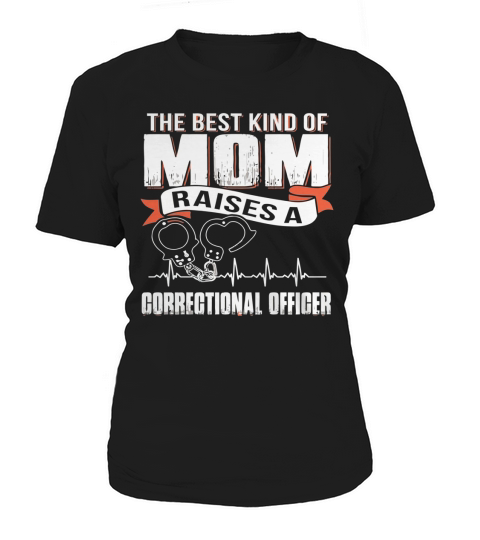 BEST MOM RAISE CORRECTIONAL OFFICER Women's T-Shirt