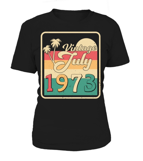 Born In July 1973 Women's T-Shirt