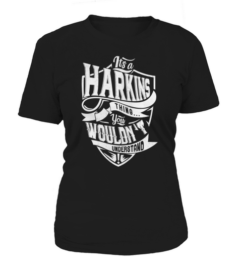 HARKINS Thing You Wouldnt Understand Women's T-Shirt