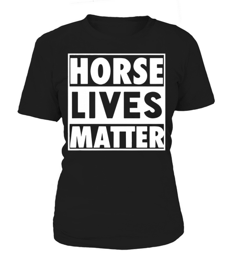 Horse Lives Matter Papa Mama Men Women Dogs Lovers Horses Hoodie Women's T-Shirt