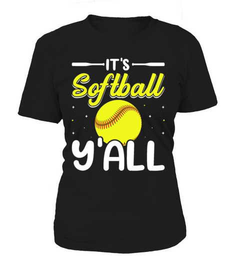 Its Softball Yall - Funny Softball Lover Player Women's T-Shirt