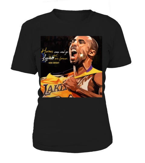 Kobe Bryant Heros come and go but legends are forever Women's T-Shirt