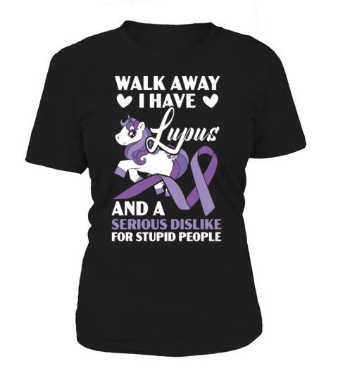Walk Away I Have Lupus Unicorn Lupus Awareness Women's T-Shirt