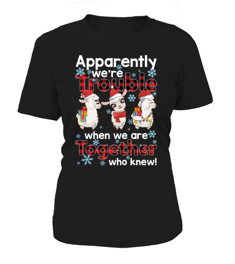 Were Trouble When We Are Together Who Knew Funny Women's T-Shirt