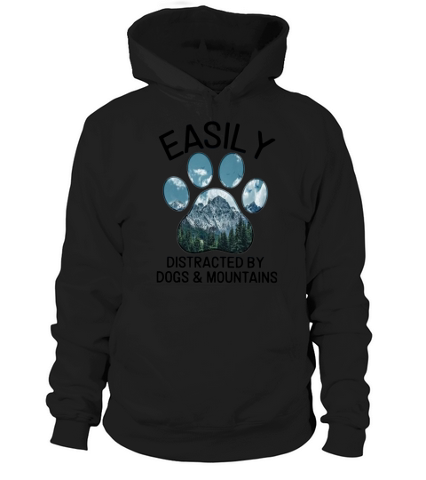 Easily Distracted By Dogs And Mountains Hoodie Unisex