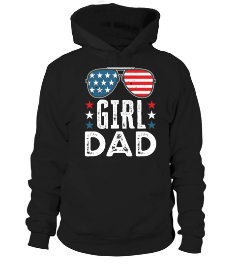 Girl Dad Fathers Day July 4th USA Sunglasses Hoodie Unisex