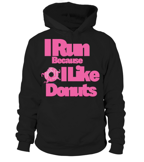 I Run Because I Like Donuts Hoodie Unisex