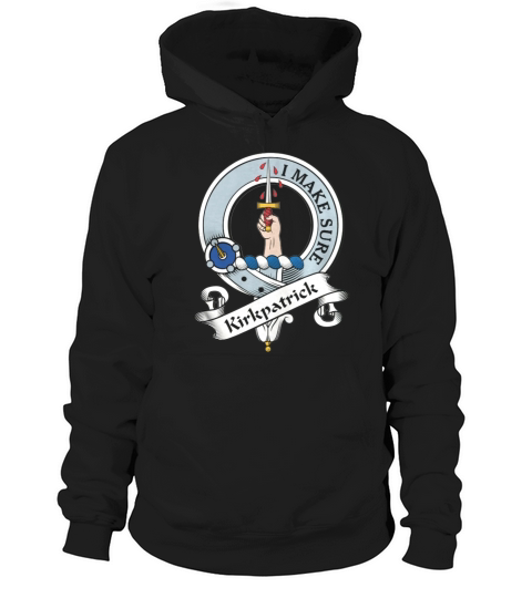Kirkpatrick Clan Badge Scottish Clan Badges Hoodie Unisex