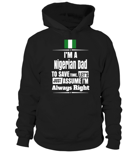 Mens IM A Nigerian Dad Funny Fathers Day Gift Nigeria T-Shirt Hoodie Unisex