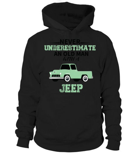 never underestimate an old man with a jeep Hoodie Unisex