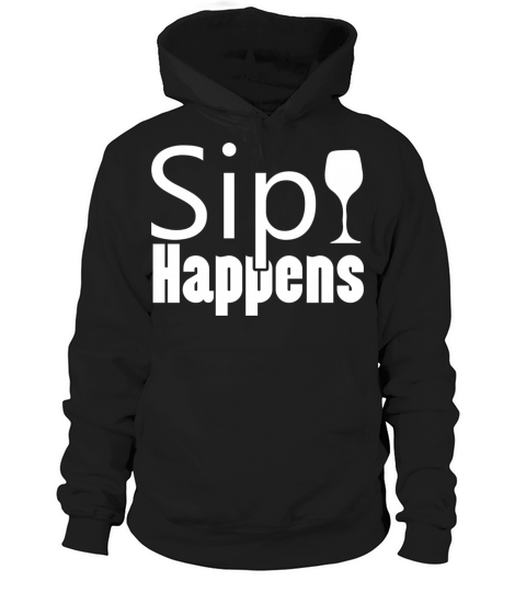 Sip Happens Hoodie Unisex