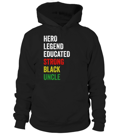 Strong Black Uncle Hero Legend Educated Proud Uncl Hoodie Unisex