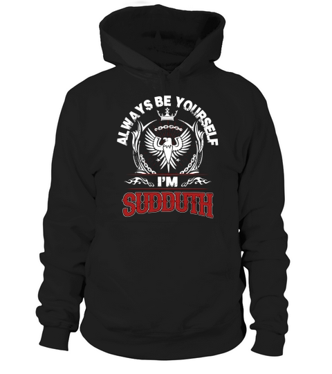 SUDDUTH Always Be Yourself, im SUDDUTH Hoodie Unisex