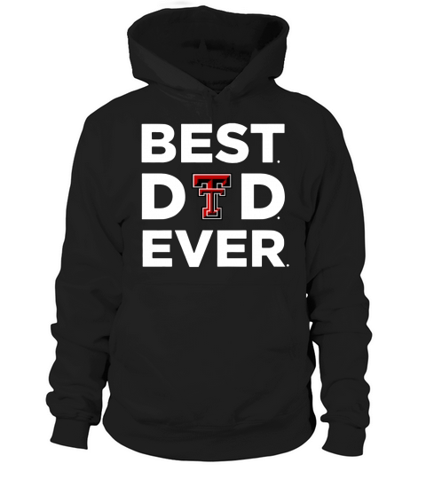 Texas Tech Red Raiders_Best Dad Ever Hoodie Unisex