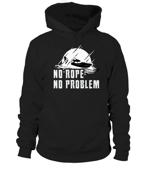 Wakeboard No Rope No Problem Wake Wakeboarding Hoodie Unisex