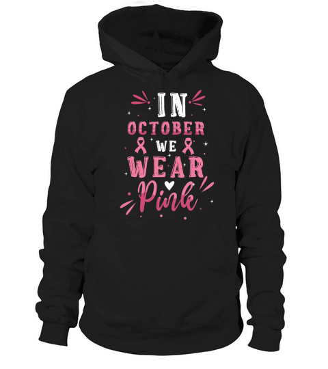 Wear Pink In October Breast Cancer Awareness Hoodie Unisex