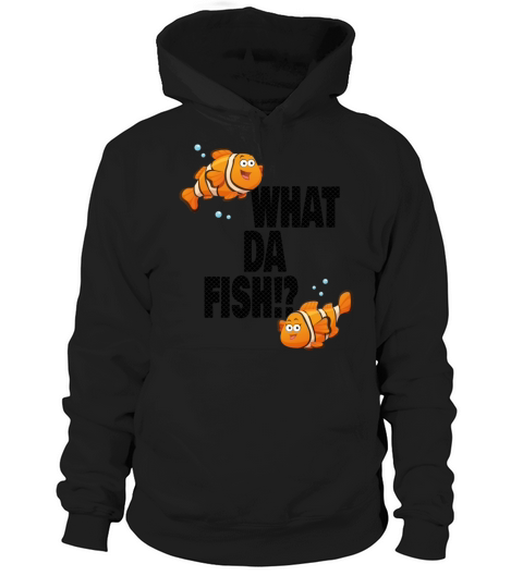 What da Fish funny quote Fish meme outfit Hoodie Unisex