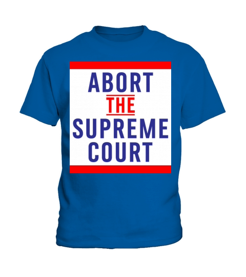 Abort The Supreme Court - Reproductive Rights Kids T-Shirt