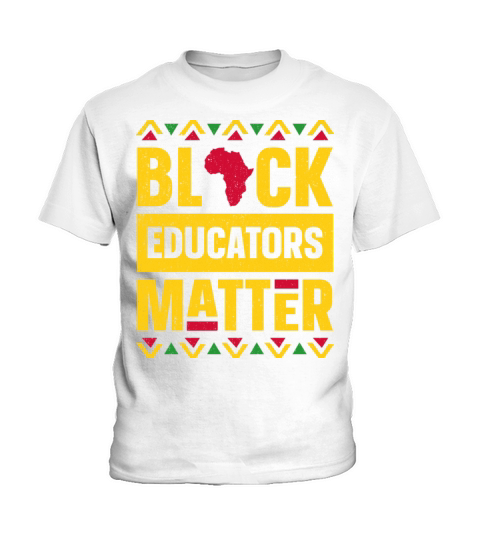Black Educators Matter Black History Month Africa Teacher Kids T-Shirt