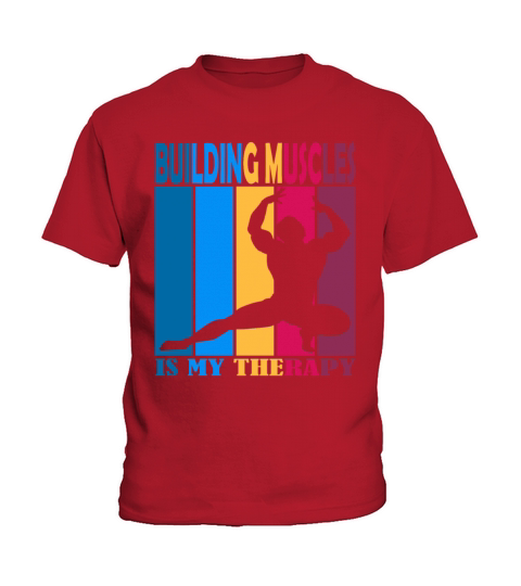 Building Muscles is My Therapy Kids T-Shirt