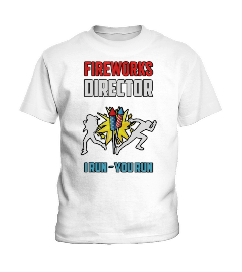 Firework Director I Run You Run Firework Happy Independence Day shirt Kids T-Shirt