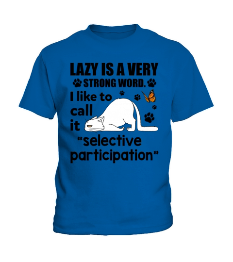 Lazy is A Very Strong Word I Like To Call It Kids T-Shirt