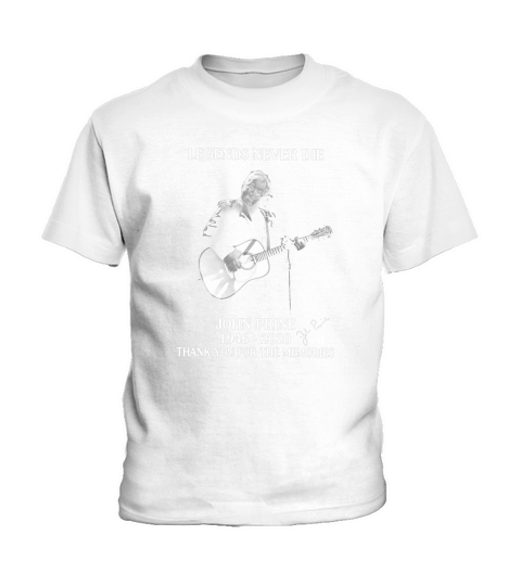 Legends never die John Prine 1946 2020 thank you for the memories shirt Kids T-Shirt