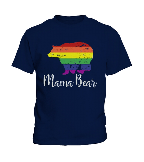 Mama Bear Gay Pride Proud LBGTQ MOM Shirt Kids T-Shirt