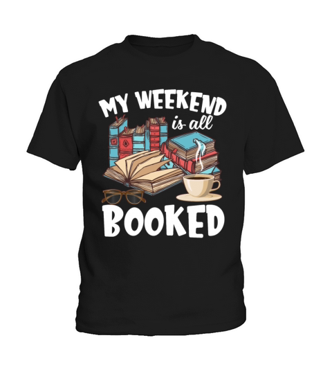 My Weekend Is All Booked Funny Book Lover Kids T-Shirt