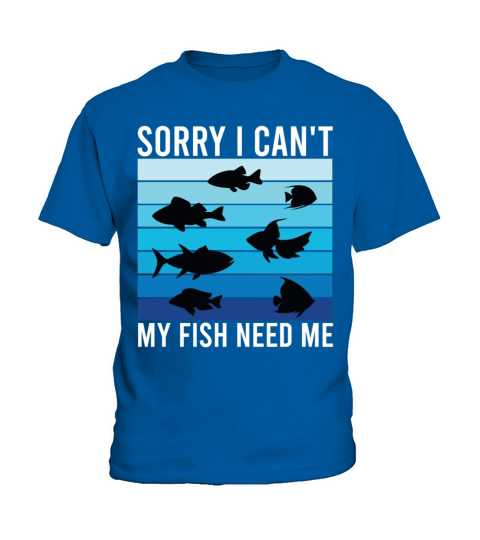 Sorry I Can t My Fish Need Me Funny Kids T-Shirt