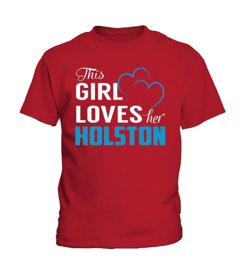 This Girl Loves Her HOLSTON Name Shirts Kids T-Shirt
