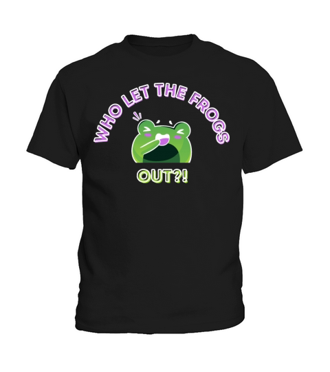 Who Let The Frogs Out Cartoon Green Frog Laughing Kids T-Shirt