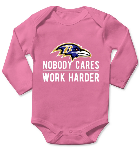 Baltimore Raven Nobody cares work harder shirt Long Sleeve Baby One-Piece