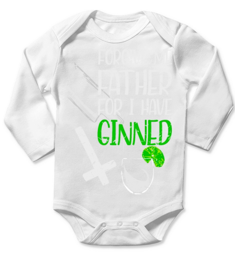 Forgive Me Father For I Have Ginned Long Sleeve Baby One-Piece