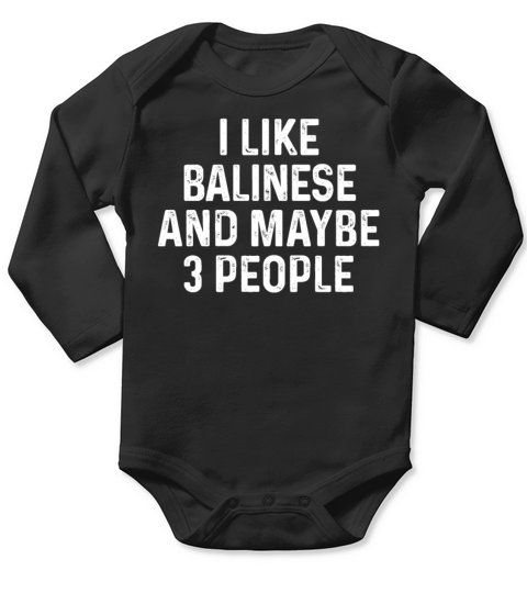 I Like Balinese And Maybe 3 People Funny Cat Long Sleeve Baby One-Piece