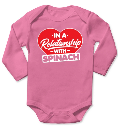 In a Relationship with Spinaches - Funny Spinach Long Sleeve Baby One-Piece