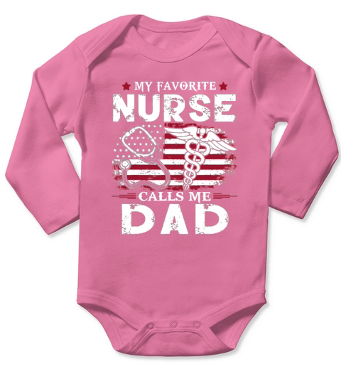 My Favorite Nurse Calls Me Dad Father Day American Flag shirt Long Sleeve Baby One-Piece