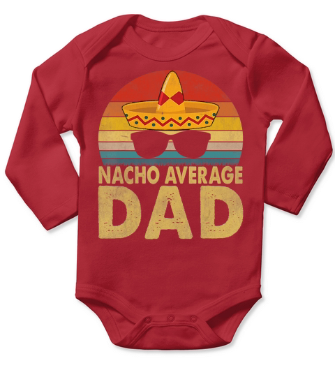 Nacho Average Dad Vintage Cinco De Mayo New Daddy To Be T-Shirt Long Sleeve Baby One-Piece