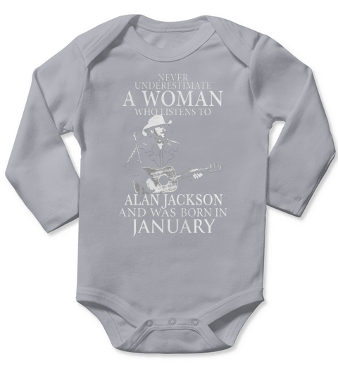 Never Underestimate A Woman Who Listens To Alan Jackson And Was Born In January Long Sleeve Baby One-Piece