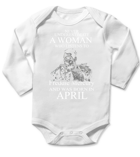 Never underestimate a woman who listens to Freddie Mercury and was born in April Long Sleeve Baby One-Piece