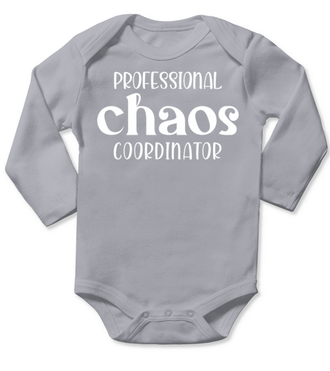PROFESSIONAL CHAOS COORDINATOR FUNNY MOM Long Sleeve Baby One-Piece
