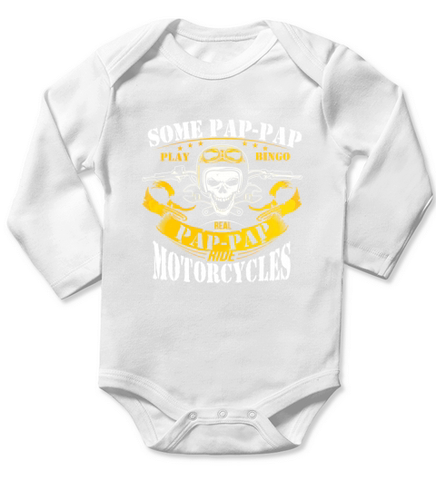 REAL PAP-PAP RIDE MOTORCYCLE BIKER T SHIRT PAP-PAP SHIRTS Long Sleeve Baby One-Piece