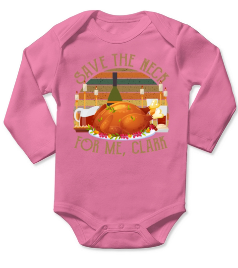 Save The Neck For Me Clark Funny Vintage Christmas Long Sleeve Baby One-Piece