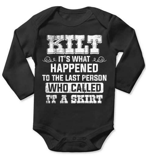 Traditional Kilt Wearing Quote For A Kilt Guy Long Sleeve Baby One-Piece