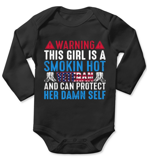 Warning This Girl Is A Smokin Hot Veteran And Can Protect Her Damn Self Long Sleeve Baby One-Piece