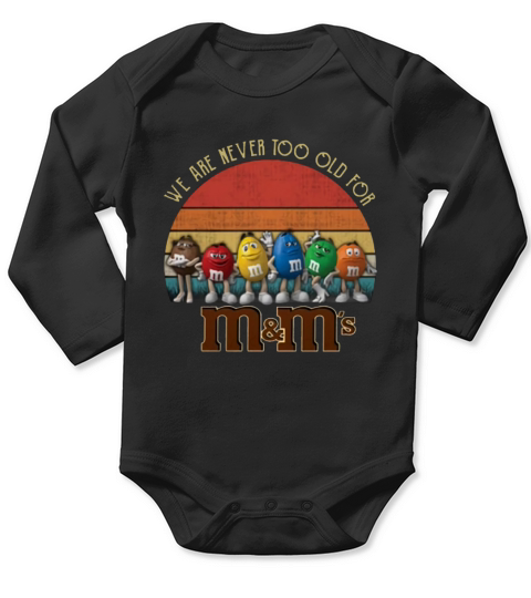 We are never too old for M&M’s vintage shirt Long Sleeve Baby One-Piece