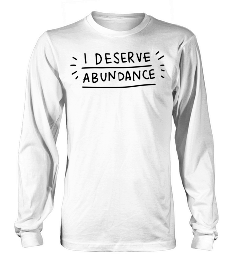 Abundance Motivational Positivity Quote Long sleeved Unisex