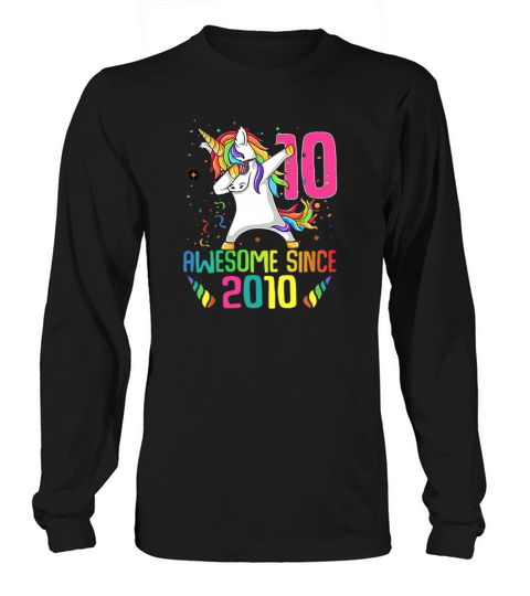 Awesome Since 2010 10 Years Old 10th Birthday Unicorn Dabbing shirt Long sleeved Unisex