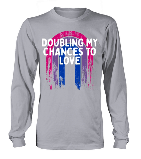 Doubling My Chances to Love Bisexual LGBTQ Bi Long sleeved Unisex