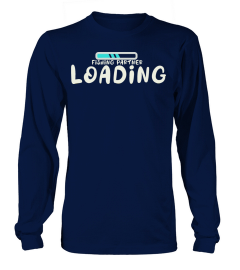 Fishing Partner Loading Dads Retirement Plan Lake Long sleeved Unisex